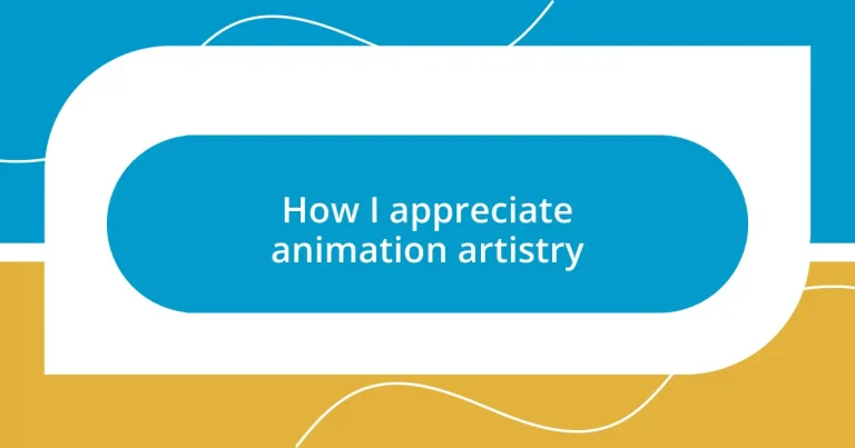 How I appreciate animation artistry