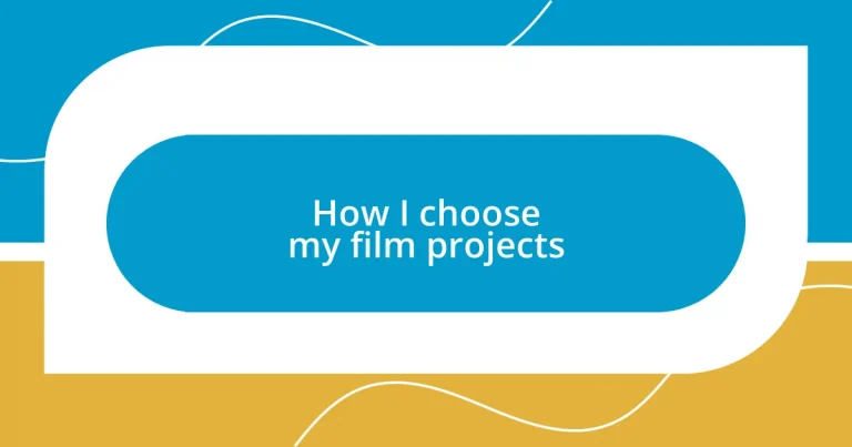 How I choose my film projects