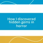 How I discovered hidden gems in horror