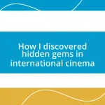 How I discovered hidden gems in international cinema