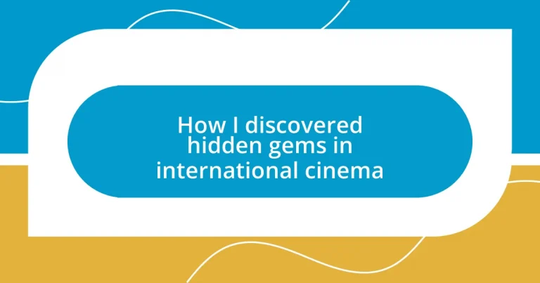 How I discovered hidden gems in international cinema