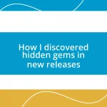 How I discovered hidden gems in new releases