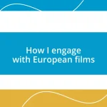 How I engage with European films