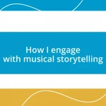 How I engage with musical storytelling