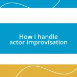 How I handle actor improvisation