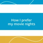 How I prefer my movie nights