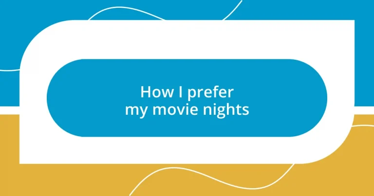 How I prefer my movie nights