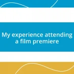 My experience attending a film premiere