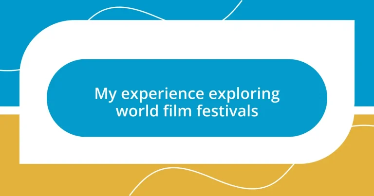 My experience exploring world film festivals