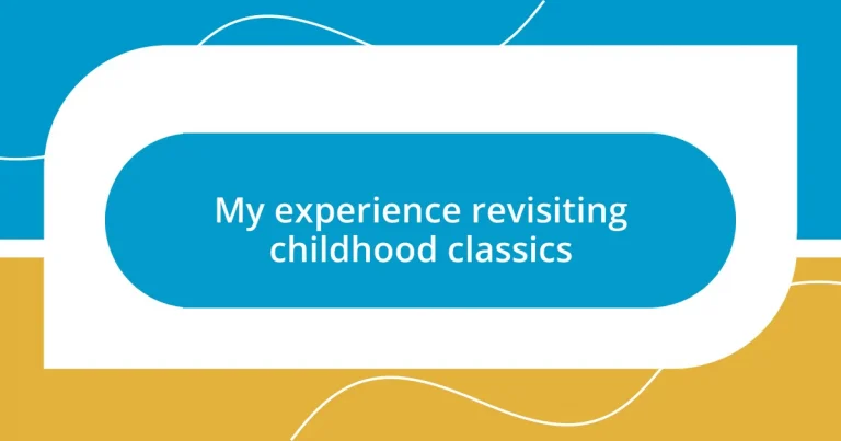 My experience revisiting childhood classics