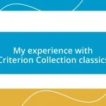 My experience with Criterion Collection classics