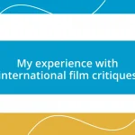 My experience with international film critiques