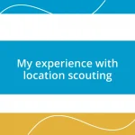 My experience with location scouting