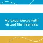 My experiences with virtual film festivals