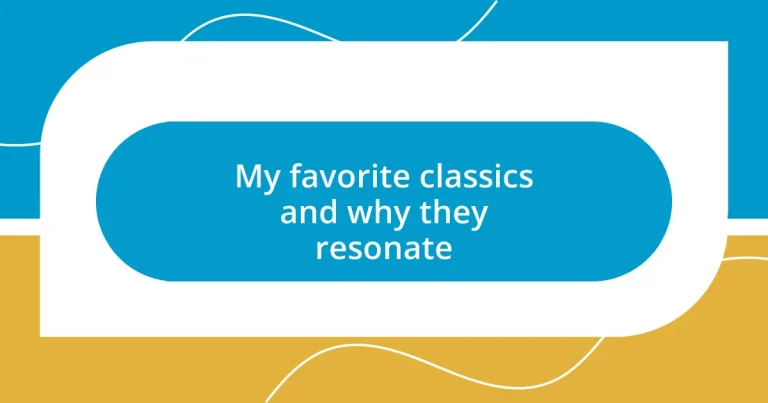 My favorite classics and why they resonate