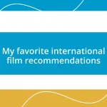 My favorite international film recommendations