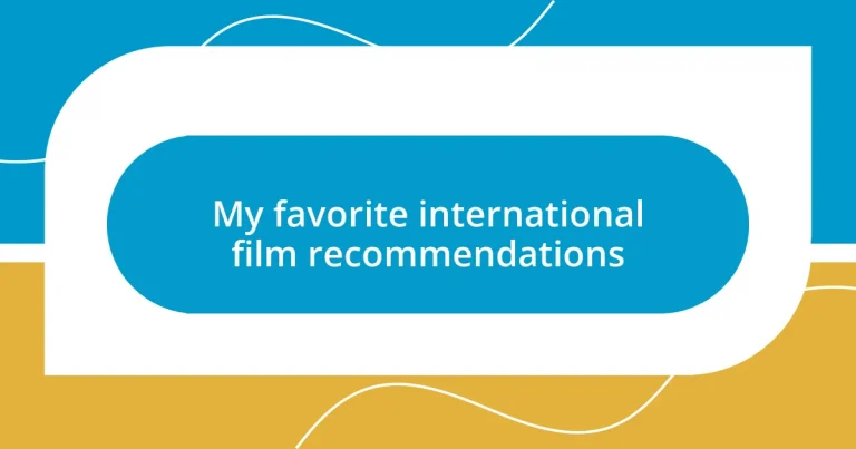 My favorite international film recommendations