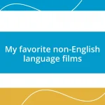 My favorite non-English language films