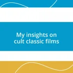 My insights on cult classic films