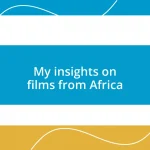 My insights on films from Africa