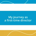 My journey as a first-time director