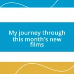 My journey through this month’s new films