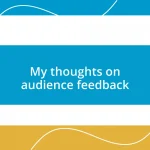 My thoughts on audience feedback