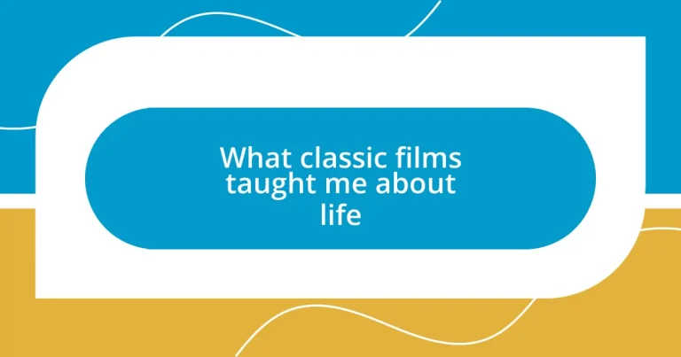 What classic films taught me about life