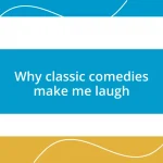 Why classic comedies make me laugh