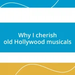 Why I cherish old Hollywood musicals