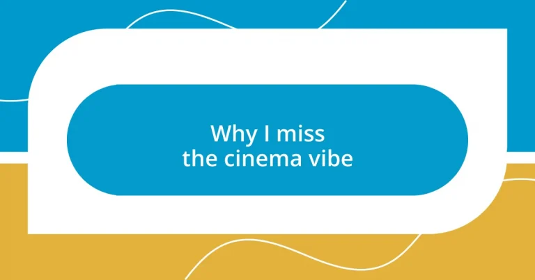 Why I miss the cinema vibe