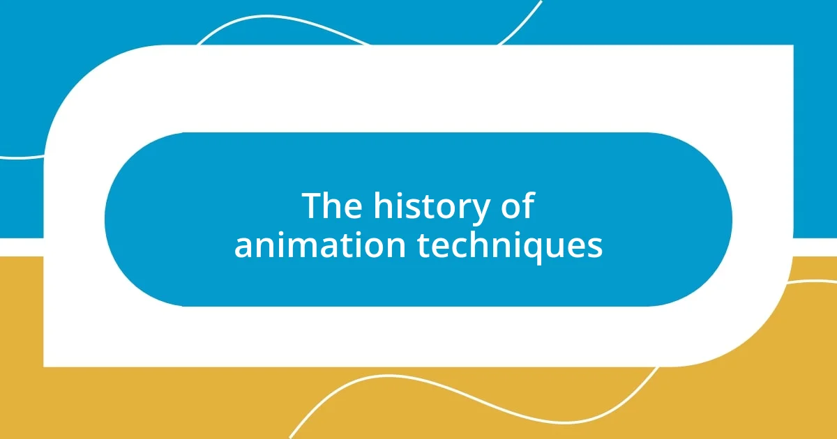 The history of animation techniques