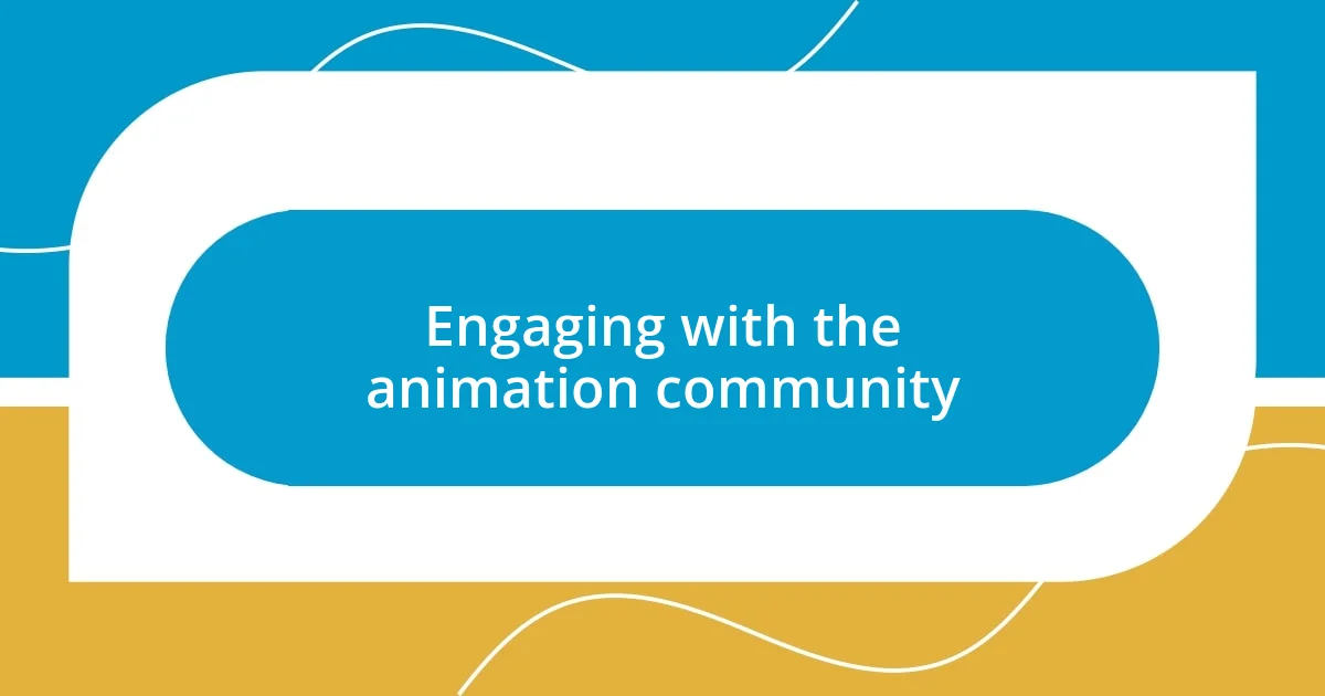 Engaging with the animation community