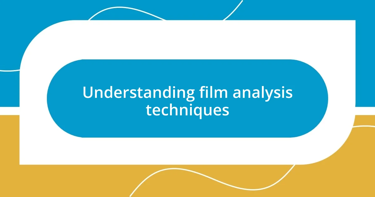 Understanding film analysis techniques