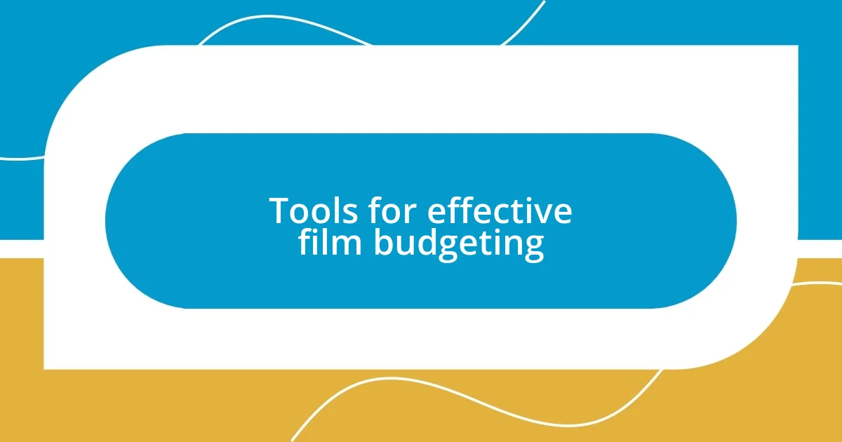 Tools for effective film budgeting