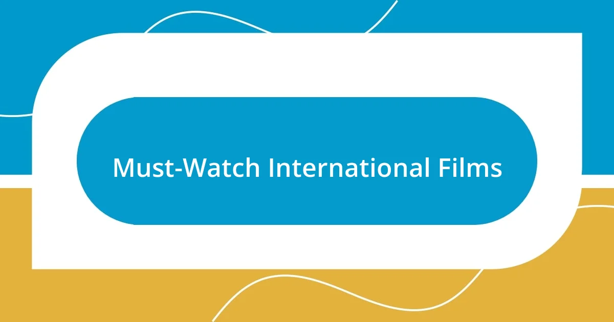 Must-Watch International Films